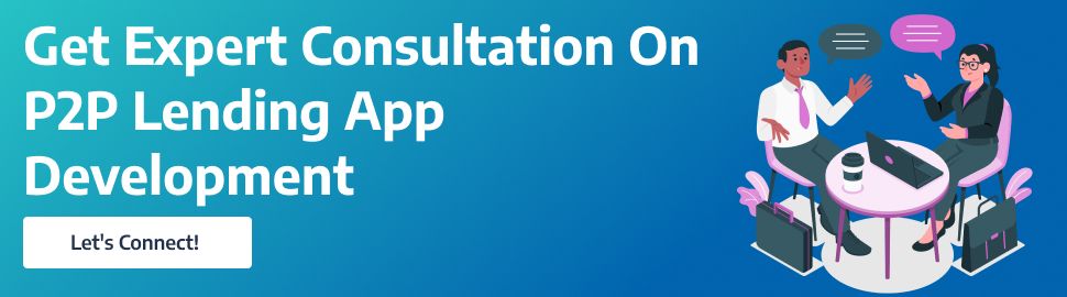 Get Expert Consultation On P2P Lending App Development Let's Connect