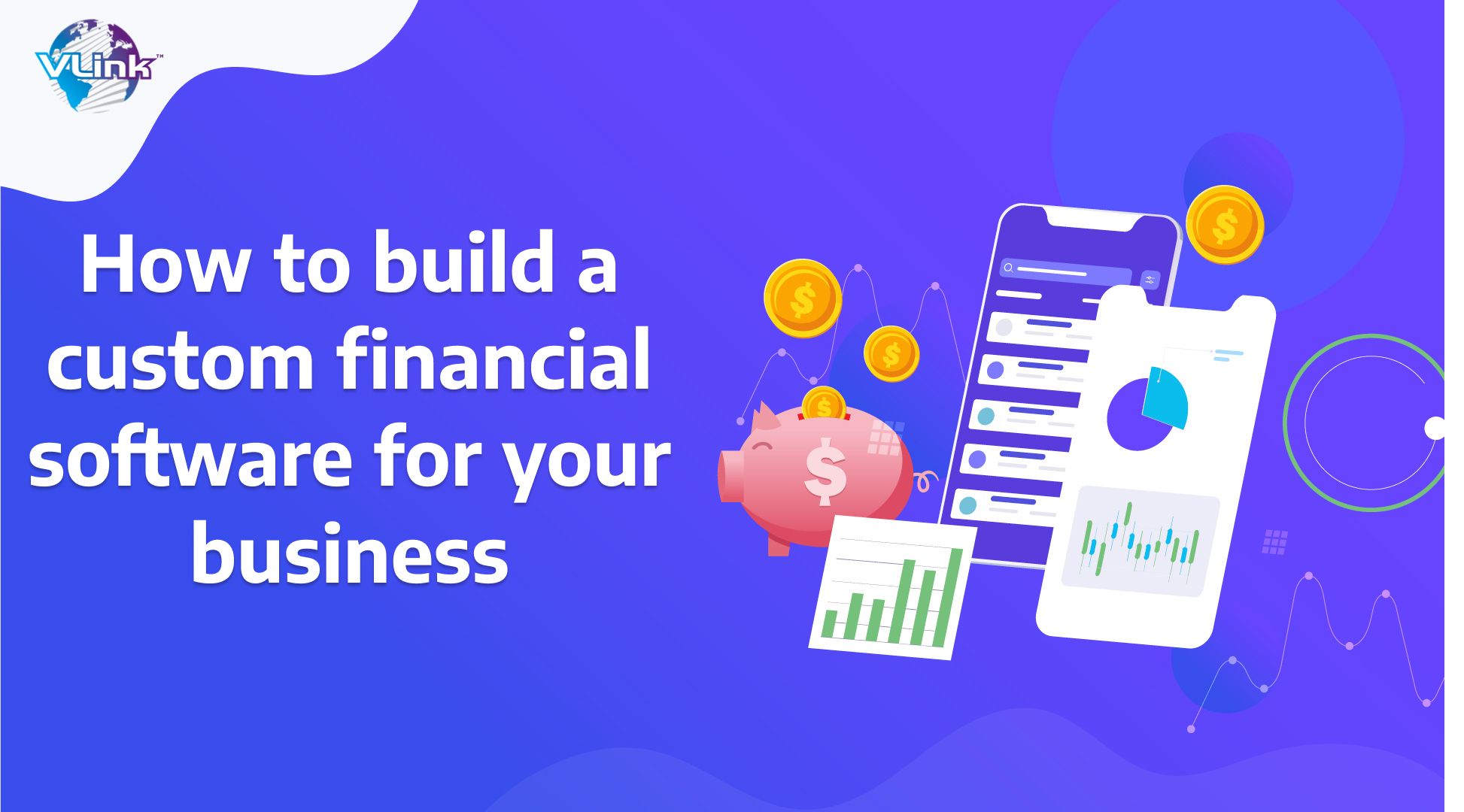 How To Build Custom Financial Software For Your Business