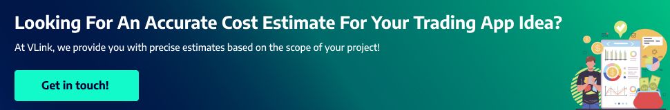Looking For An Accurate Cost Estimate For Your Trading App Idea