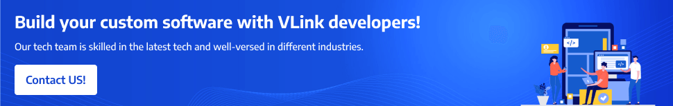 Build your custom software with VLink Developers