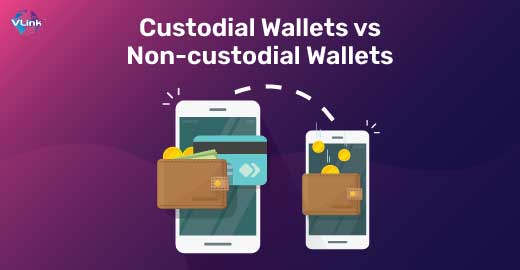 Custodial Vs. Non-Custodial Wallets: Understanding The Difference Points