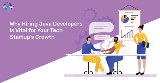 Why Hiring Java Developers is Vital for Your Tech Startup's Growth