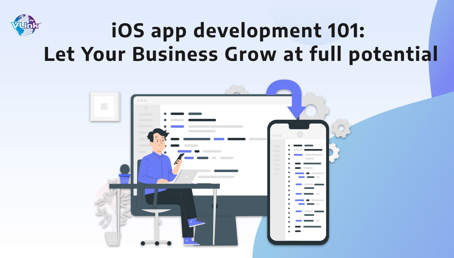 IOS App Development 101 | Ignite Business Growth | Vlink