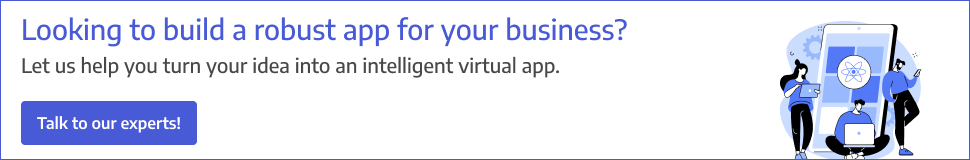 Looking to build a robust app for your business