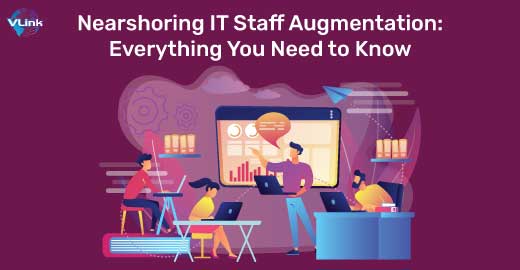 Nearshoring IT Staff Augmentation | Your Comprehensive Guide | Vlink