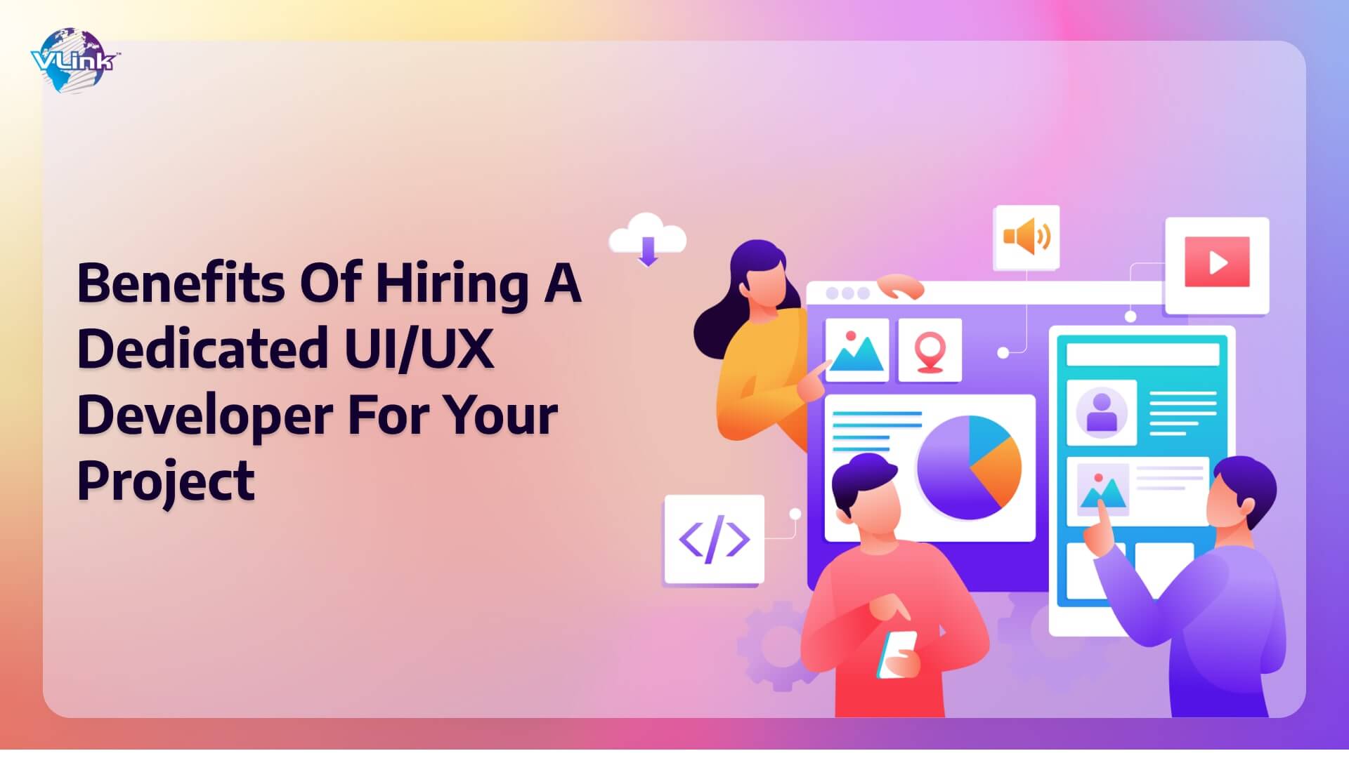 The Benefits of Hiring a Dedicated UI/UX Developer for Your Project